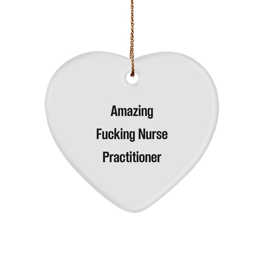 Funny Nurse Practitioner Gifts from Men, Heart Ornament for Christmas Unique Gifts, 'Amazing F--king Nurse Practitioner' Quote Nurse Gifts - Image 1