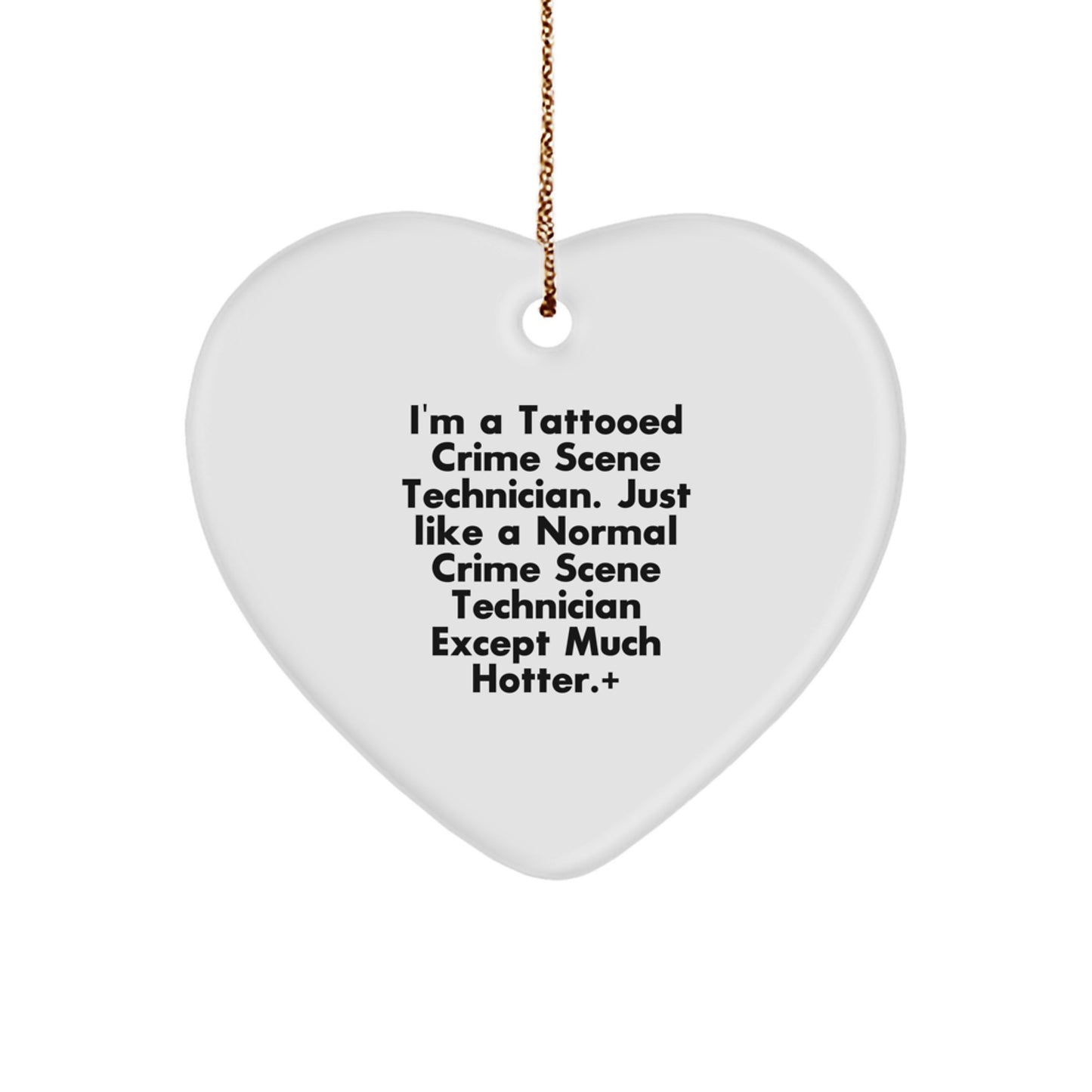 Funny Crime Scene Technician Gifts from Men for Women - I'm a Tattooed Crime Scene Technician Heart Ornament, Christmas Unique Gifts - Image 1