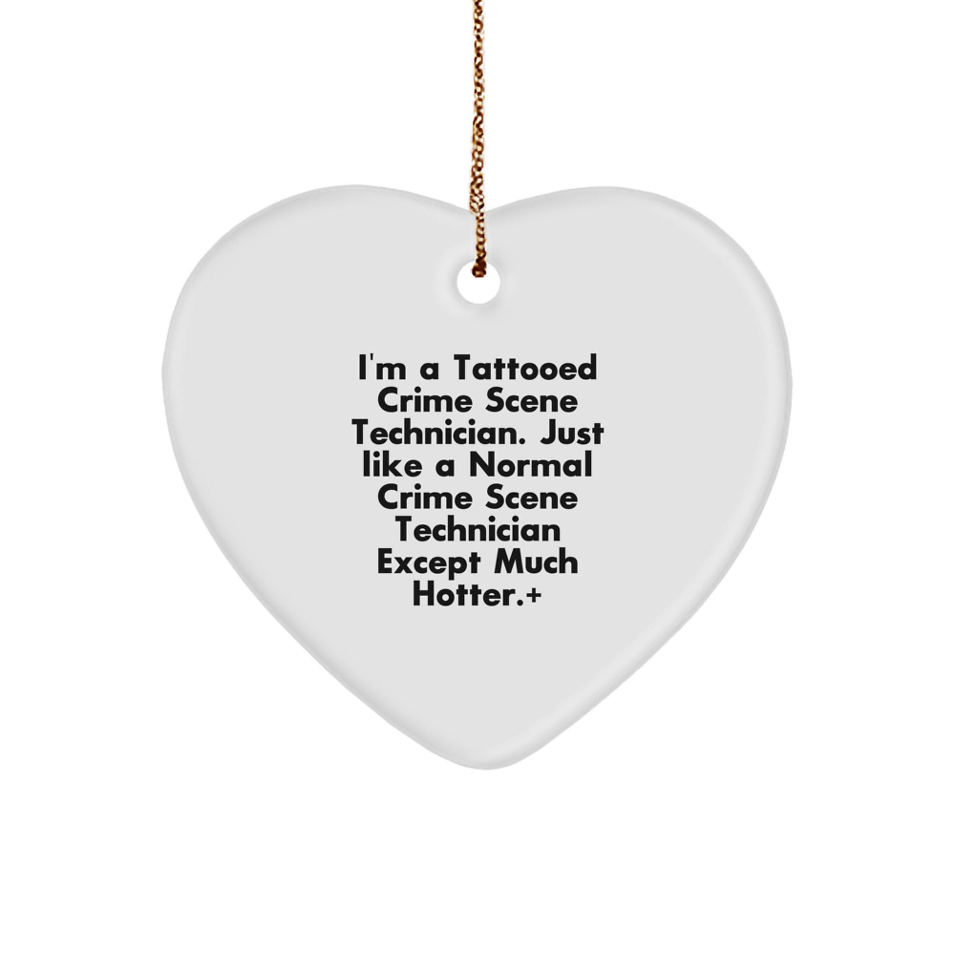 Funny Crime Scene Technician Gifts from Men for Women - I'm a Tattooed Crime Scene Technician Heart Ornament, Christmas Unique Gifts - Image 1