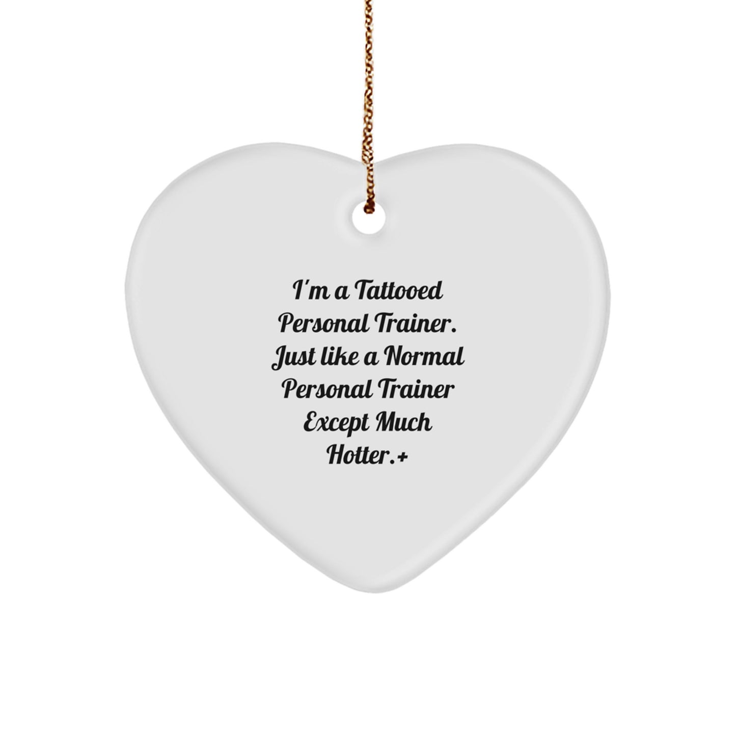 Funny Personal Trainer Gifts for Men - Heart Ornament from I'm a Tattooed Trainer - Christmas Unique Gifts for Personal Trainers - Image 1