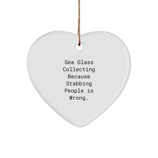 Funny Sea Glass Collecting Gifts for Men, Women, Friends - Heart Ornament, Unique Christmas Unique Gifts from Family, 'Sea Glass Collecting Because Stabbing People Is Wrong.' - Image 1