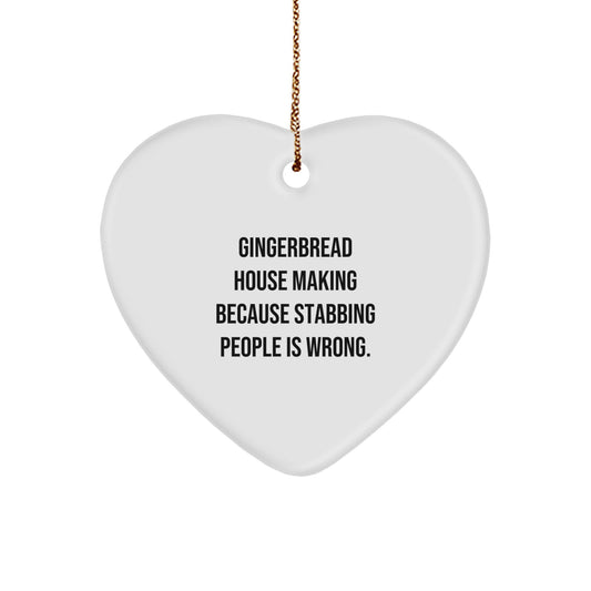 Funny Gingerbread House Making Gifts for Friends Gifts from Men, Women, or Family - Heart Ornament with Gingerbread House Making Because Stabbing People Is Wrong. - Christmas Unique Gifts - Image 1