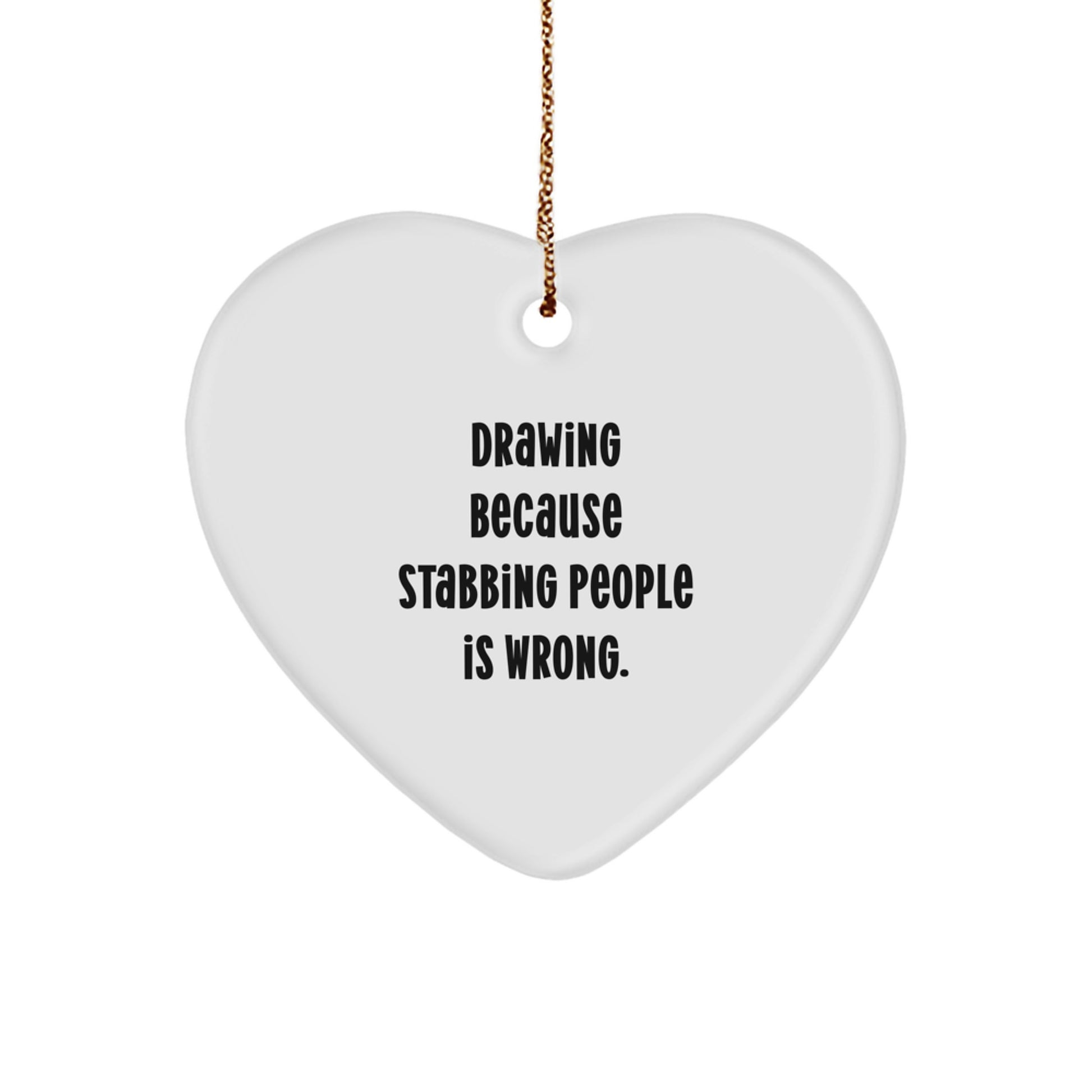 Funny Drawing Heart Ornament Gifts for Friends from Men, Unique Christmas Unique Gifts for Drawing Enthusiasts, Funny Quote Heart Ornament - Image 1