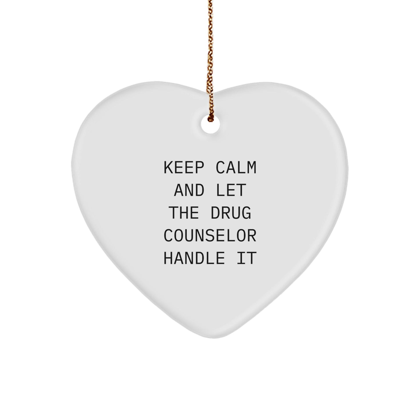 Funny Drug Counselor Gifts from Friends and Family - Keep Calm And Let The Drug Counselor Handle It Christmas Ornament, Heart Shaped - Image 1