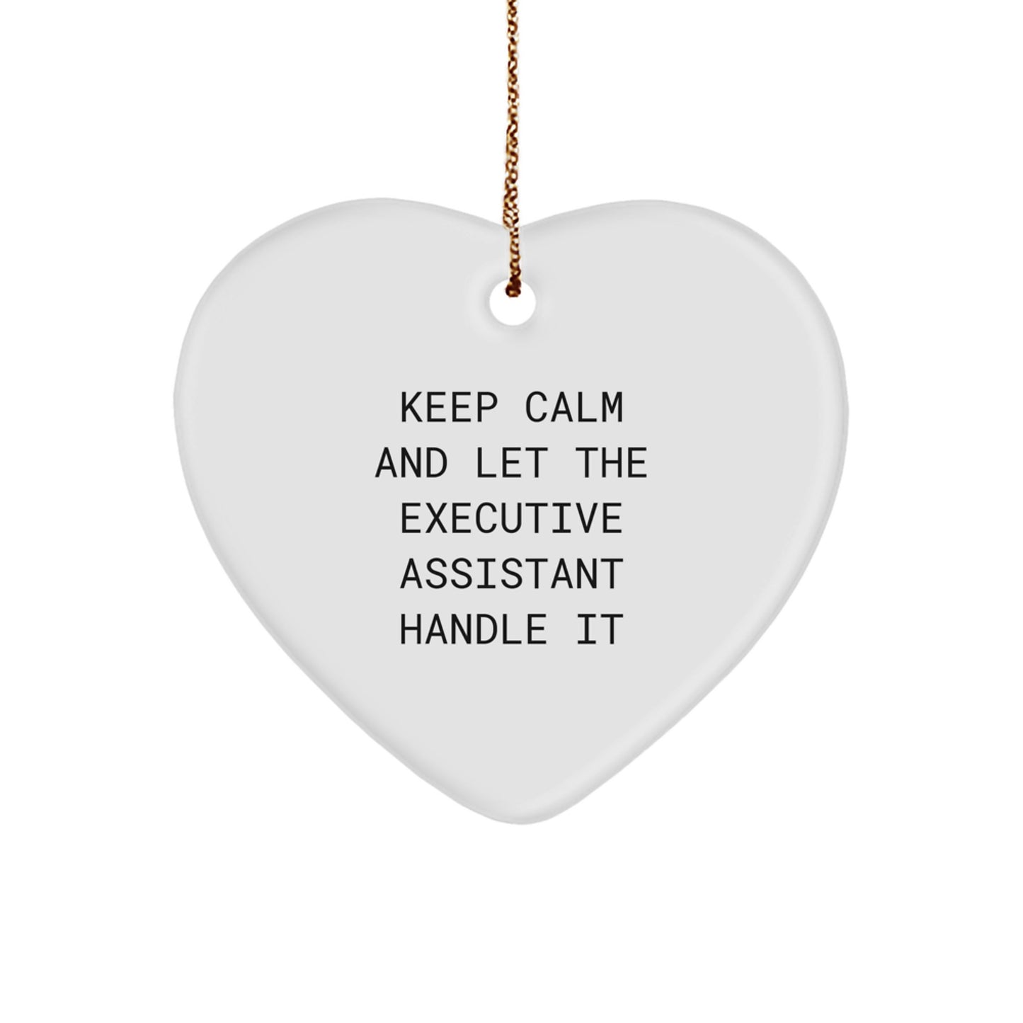 Funny Executive Assistant Heart Ornament Gifts from Friends and Family, Keep Calm and Let Them Handle It, Christmas Unique Gifts for Executive Assistants - Image 1