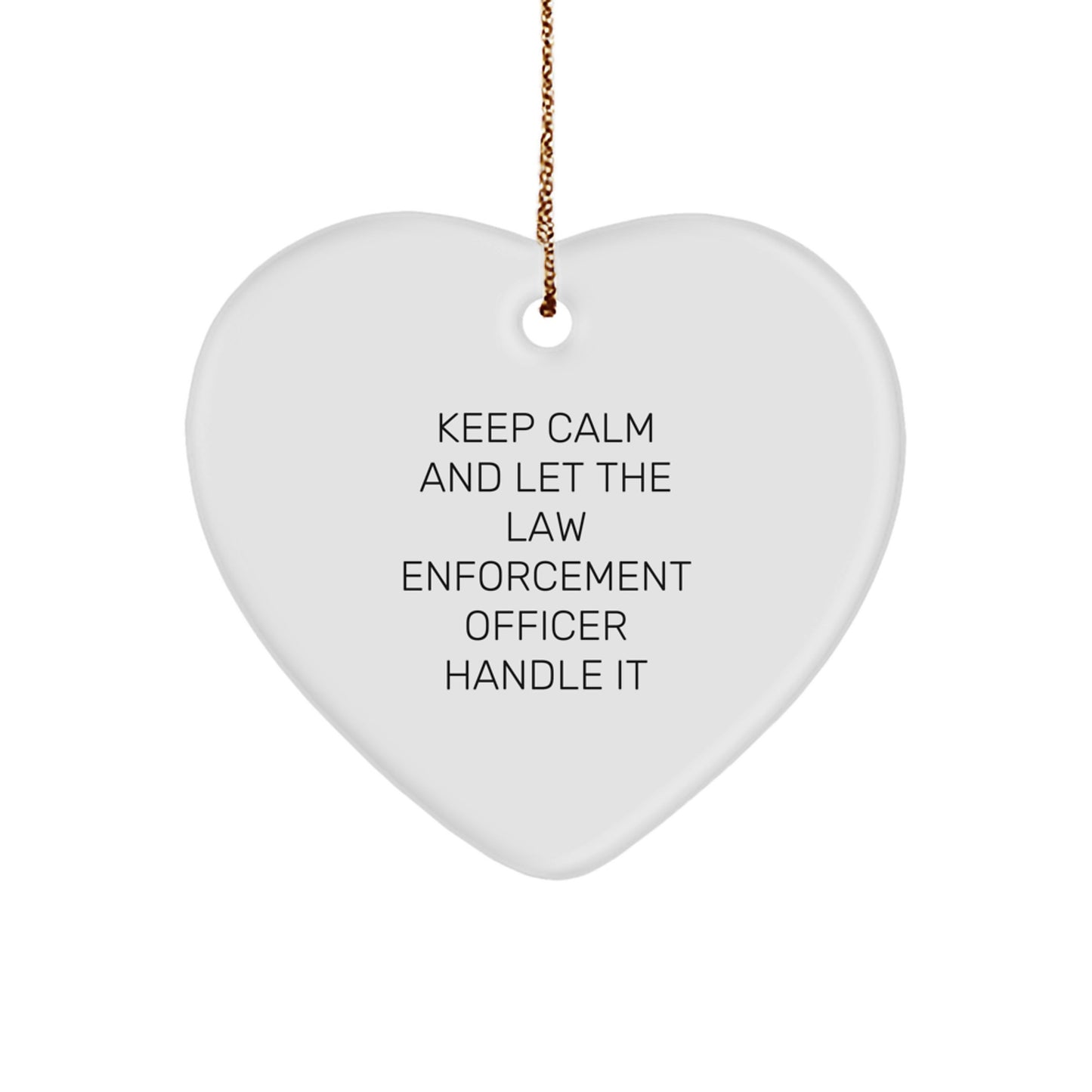 Funny Law Enforcement Officer Gifts, Keep Calm and Let the Officer Handle It Heart Ornament for Christmas Unique Gifts from Friends, Coworkers, Family - Image 1