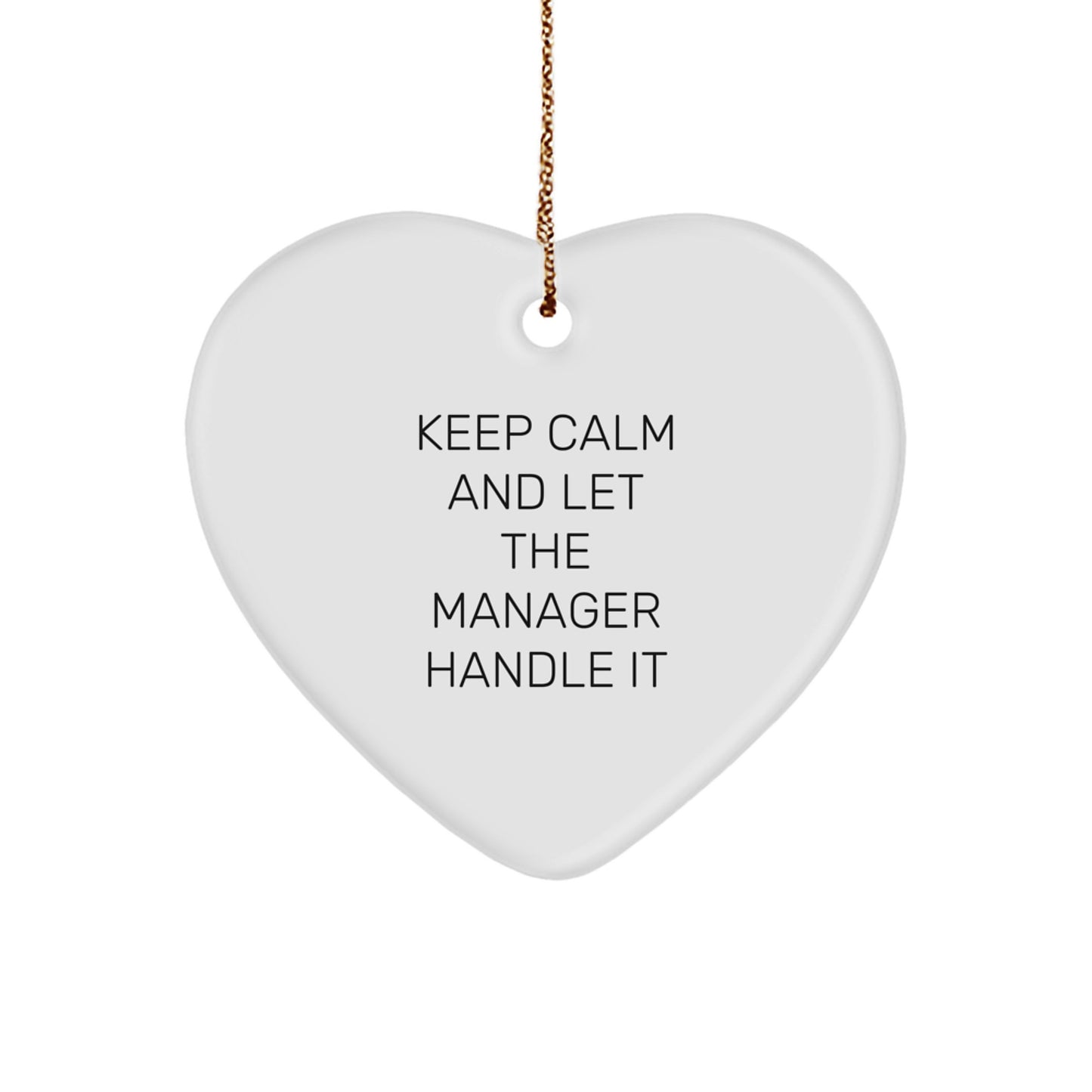 Funny Manager Heart Ornament - Gifts from Friends for Manager - Keep Calm and Let Manager Handle It Christmas Unique Gift - Image 1