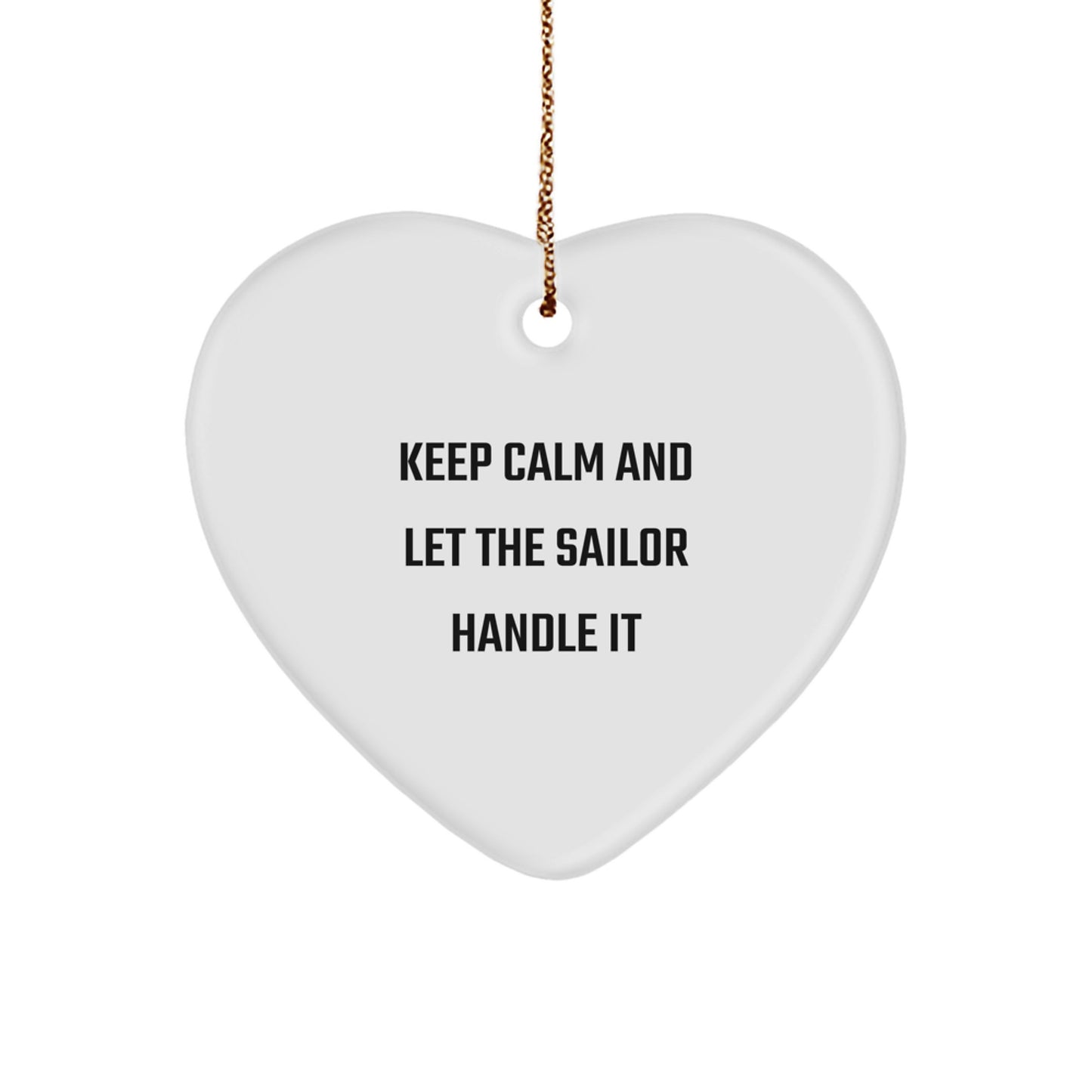 Funny Sailor Heart Ornament Gifts from Men to Women Friends and Family, Keep Calm Sailor Handle It Christmas Unique - Image 1