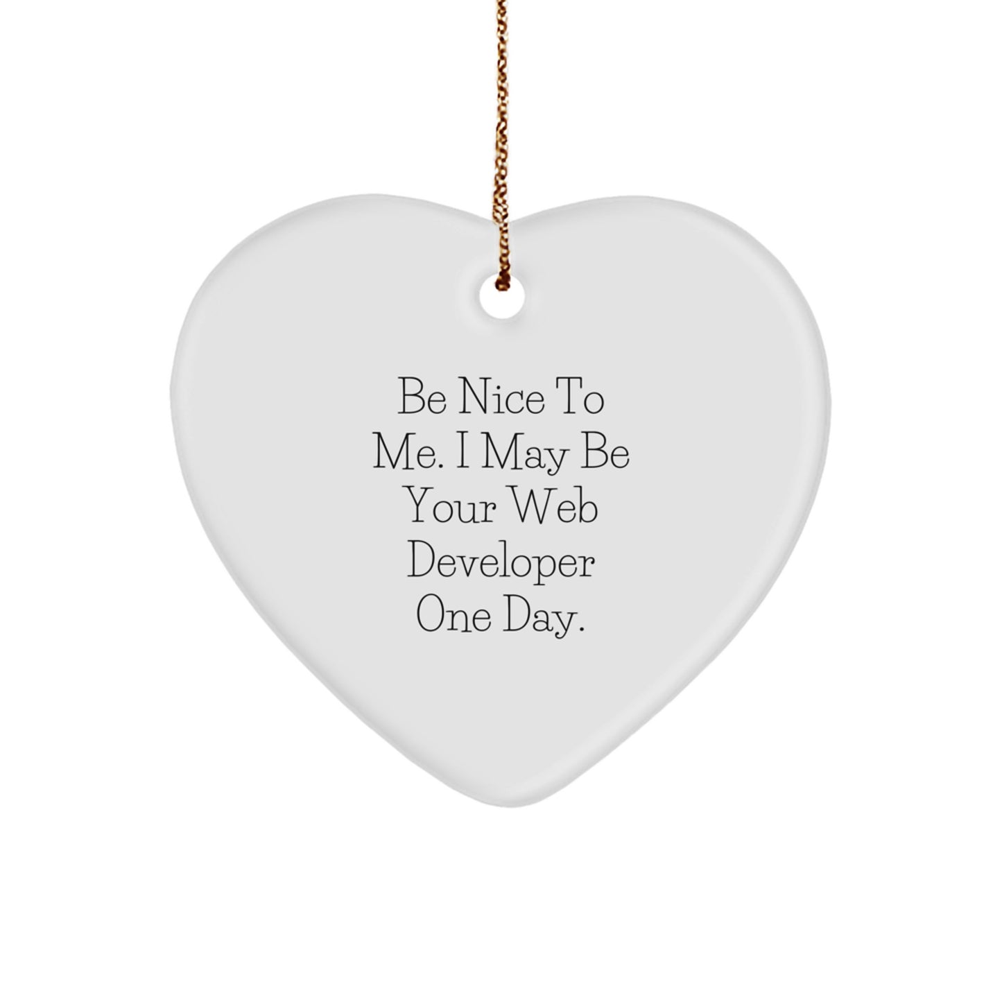 Funny Web Developer Gifts from Friends for Him - Be Nice To Me Heart Ornament, Christmas Unique Novelties - Image 1