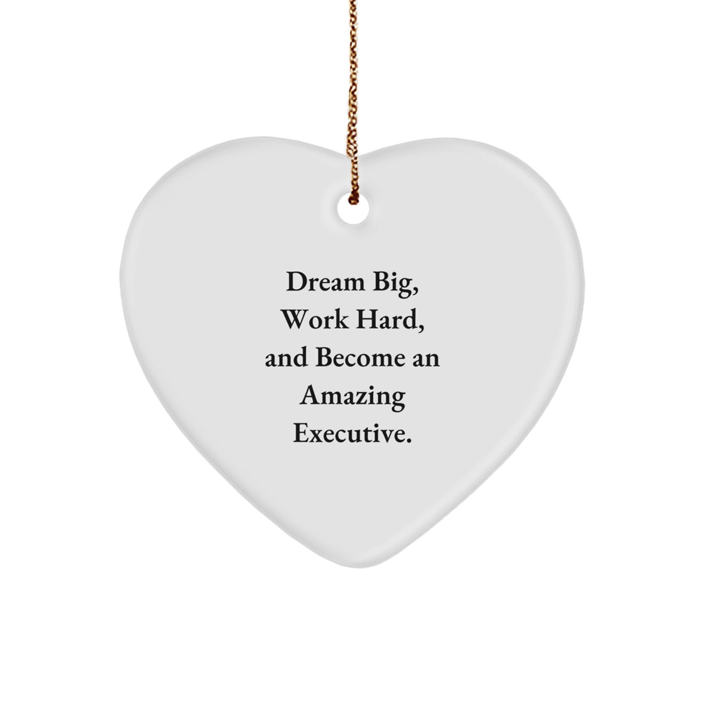 Executive Heart Ornament Gifts from Men to Men, Dream Big, Work Hard, and Become an Amazing Executive, Unique Christmas Unique Gifts for Coworkers - Image 1