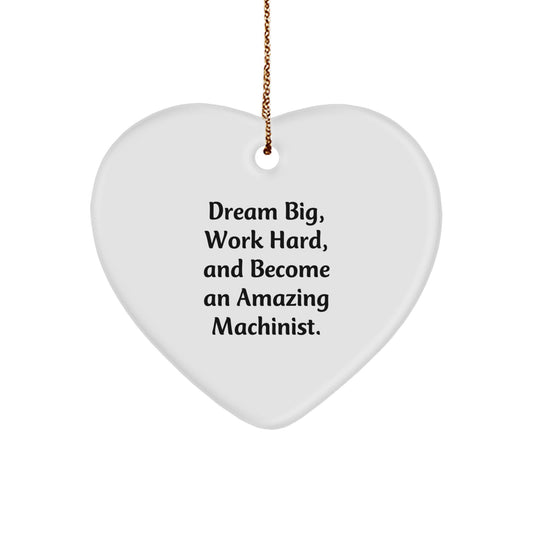 Funny Machinist Gifts for Him - Heart Ornament, Inspirational Dream Big Work Hard Quote, Perfect Machinist Christmas Unique Gifts from Friends, Family - Image 1