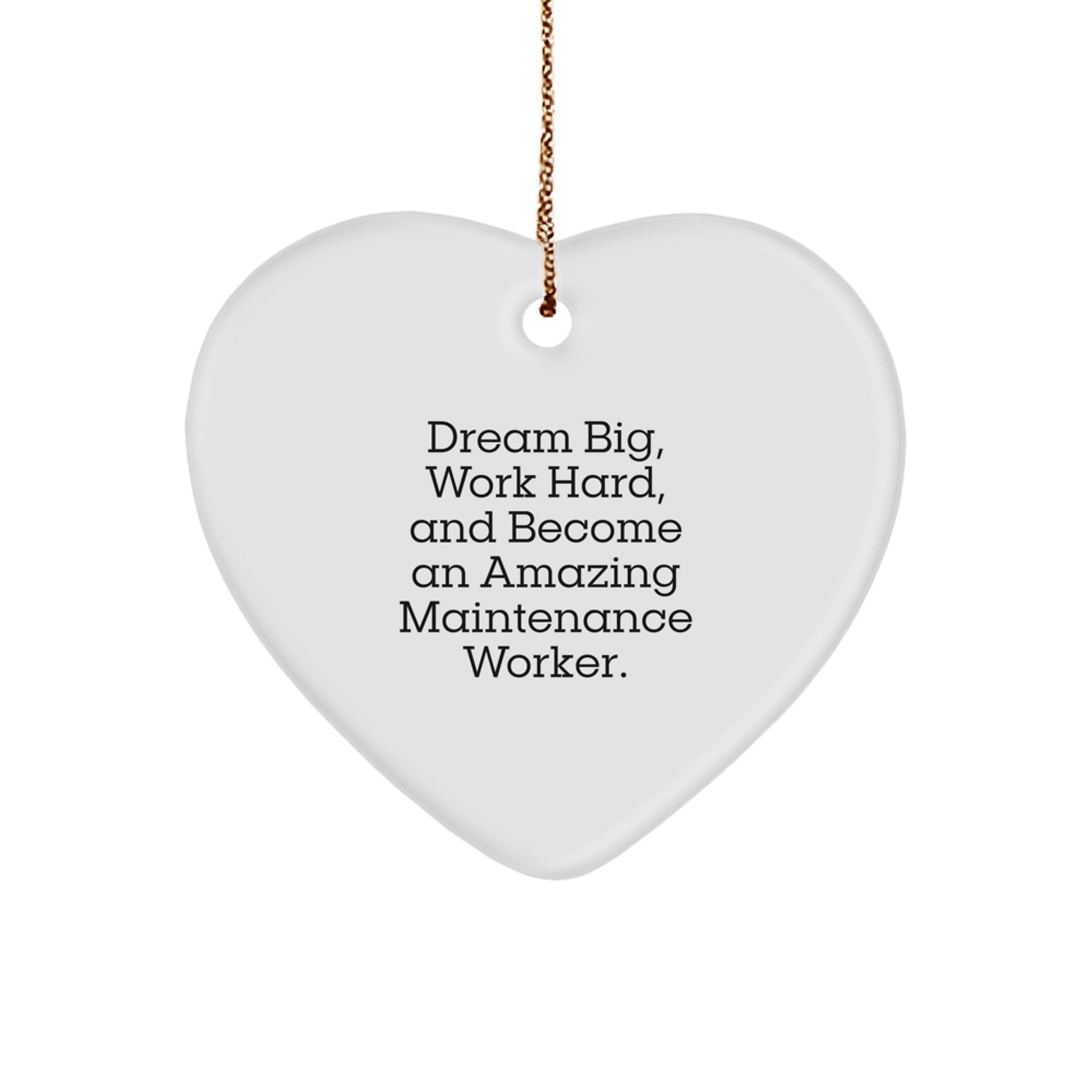 Maintenance Worker Gifts from Friends - Heart Ornament, 'Dream Big, Work Hard' Inspirational, Unique Christmas Memorable Presents for Men, Women, Coworkers, Family - Image 1