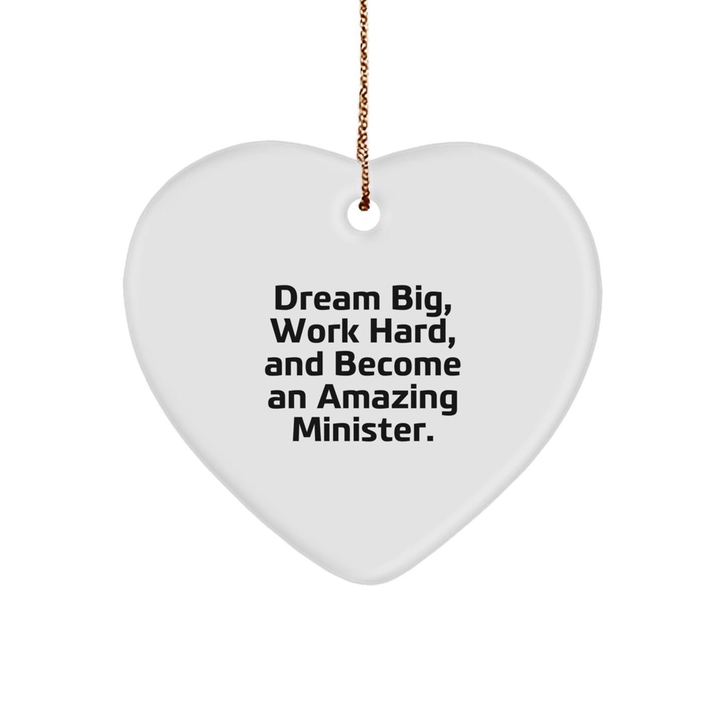 Minister Gifts from Friends - Inspirational Heart Ornament for Christmas, 'Dream Big, Work Hard, And Become An Amazing Minister.' - Unique Gifts for Minister - Image 1