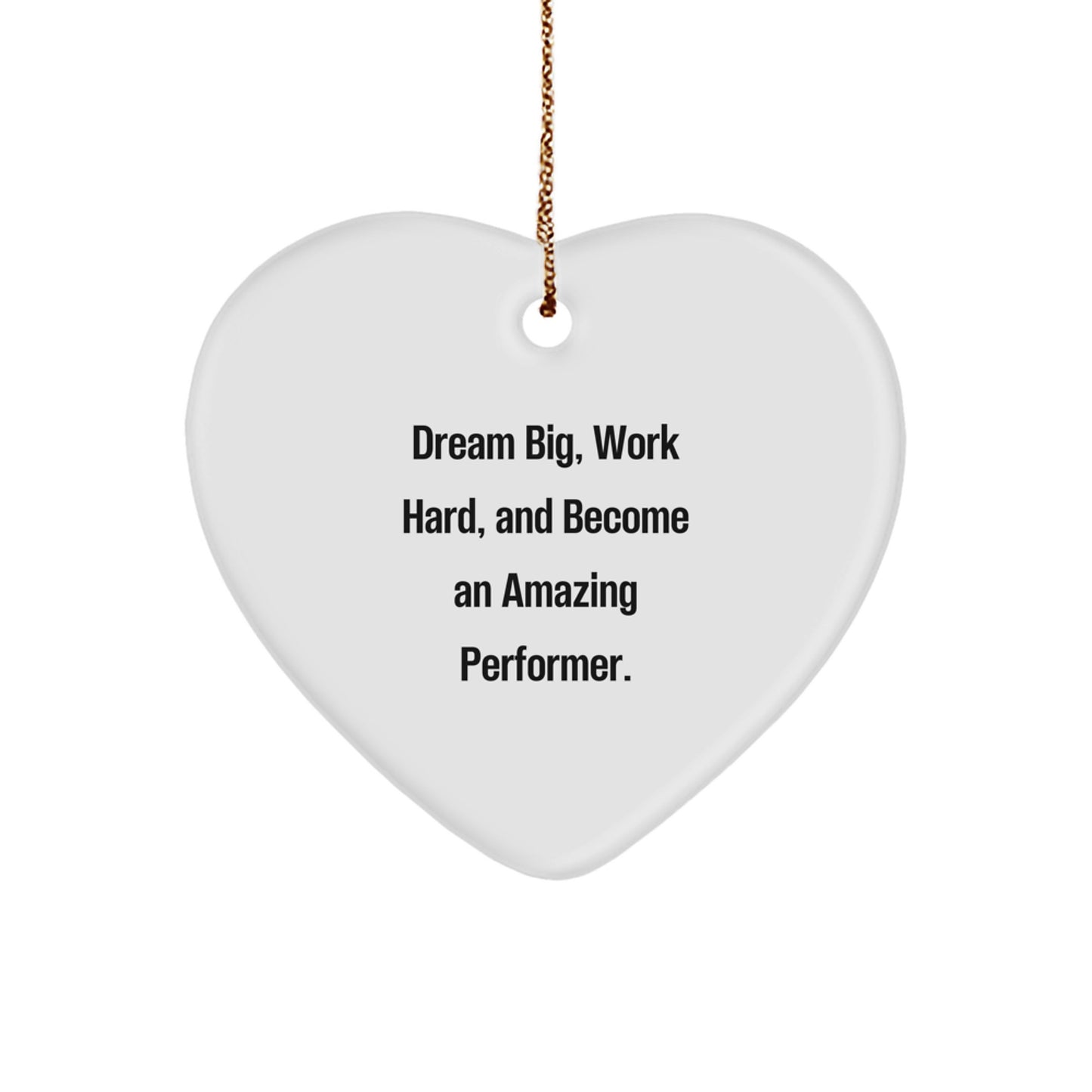 Performer Gifts from Friends for Christmas - Heart Ornament with Inspirational Quote - Image 1