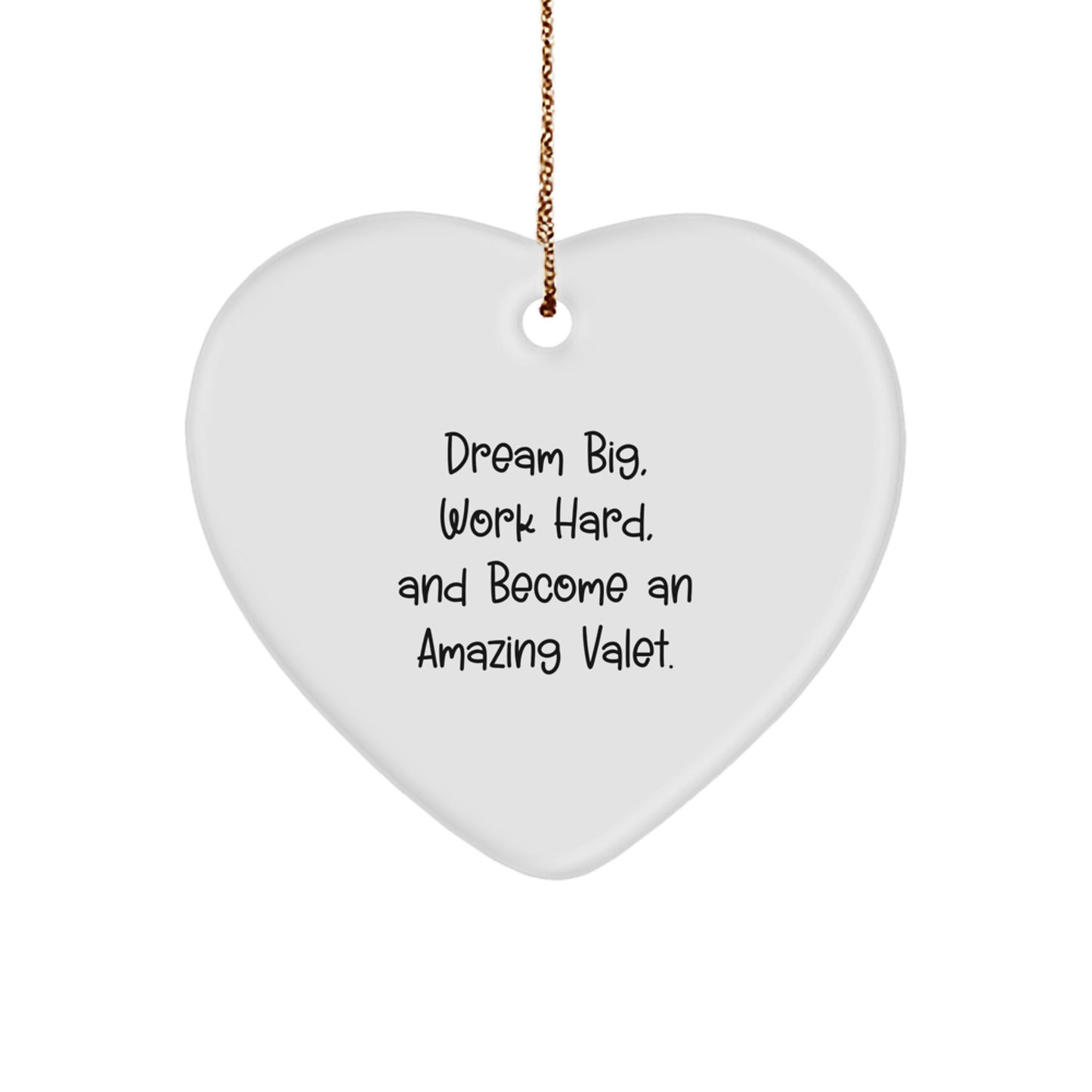 Funny Inspirational Valet Gifts from Men, Christmas Unique Gifts for Valet, Heart Ornament Dream Big Work Hard - Image 1