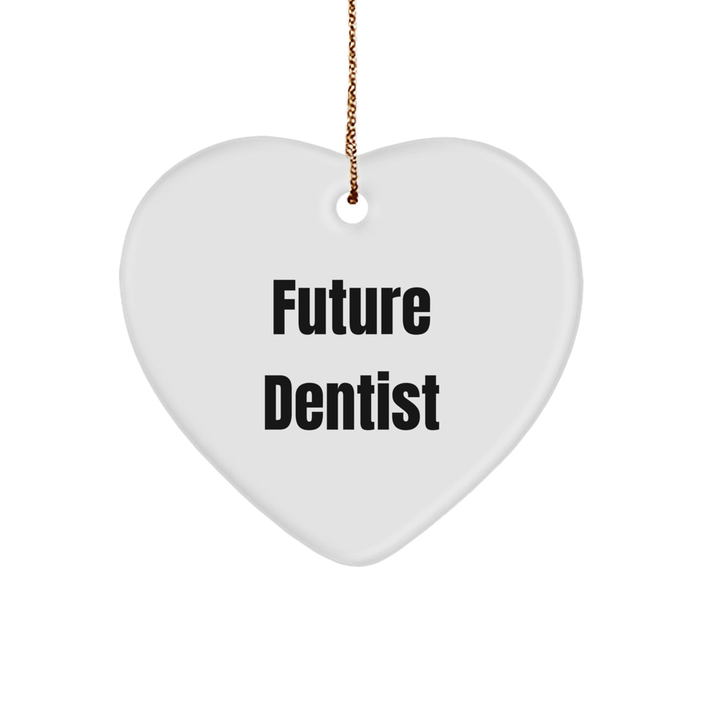 Funny Future Dentist Gifts for Christmas - Heart Ornament from Friends - Inspirational Quote, Unique Dentist Presents for Men, Women, Coworkers, Family - Image 1