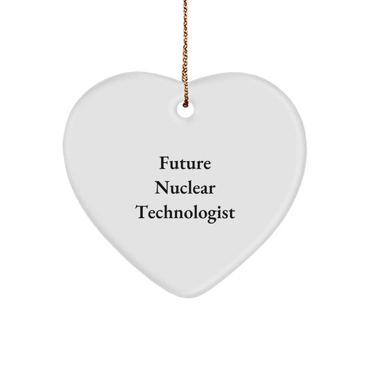 Funny Future Nuclear Technologist Gifts from Friends - Heart Ornament for Christmas - Image 1