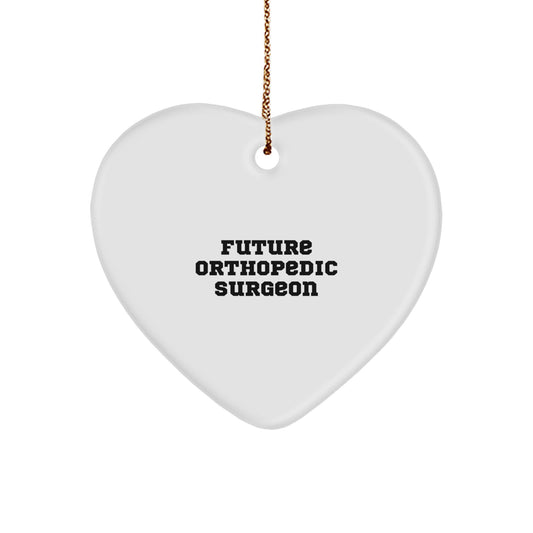 Funny Quote for Future Orthopedic Surgeon Christmas Unique Gifts from Family, Heart Ornament for Orthopedic Surgeon Friends, Unique Heart Shaped MDF Metal Free Christmas Unique Gifts - Image 1