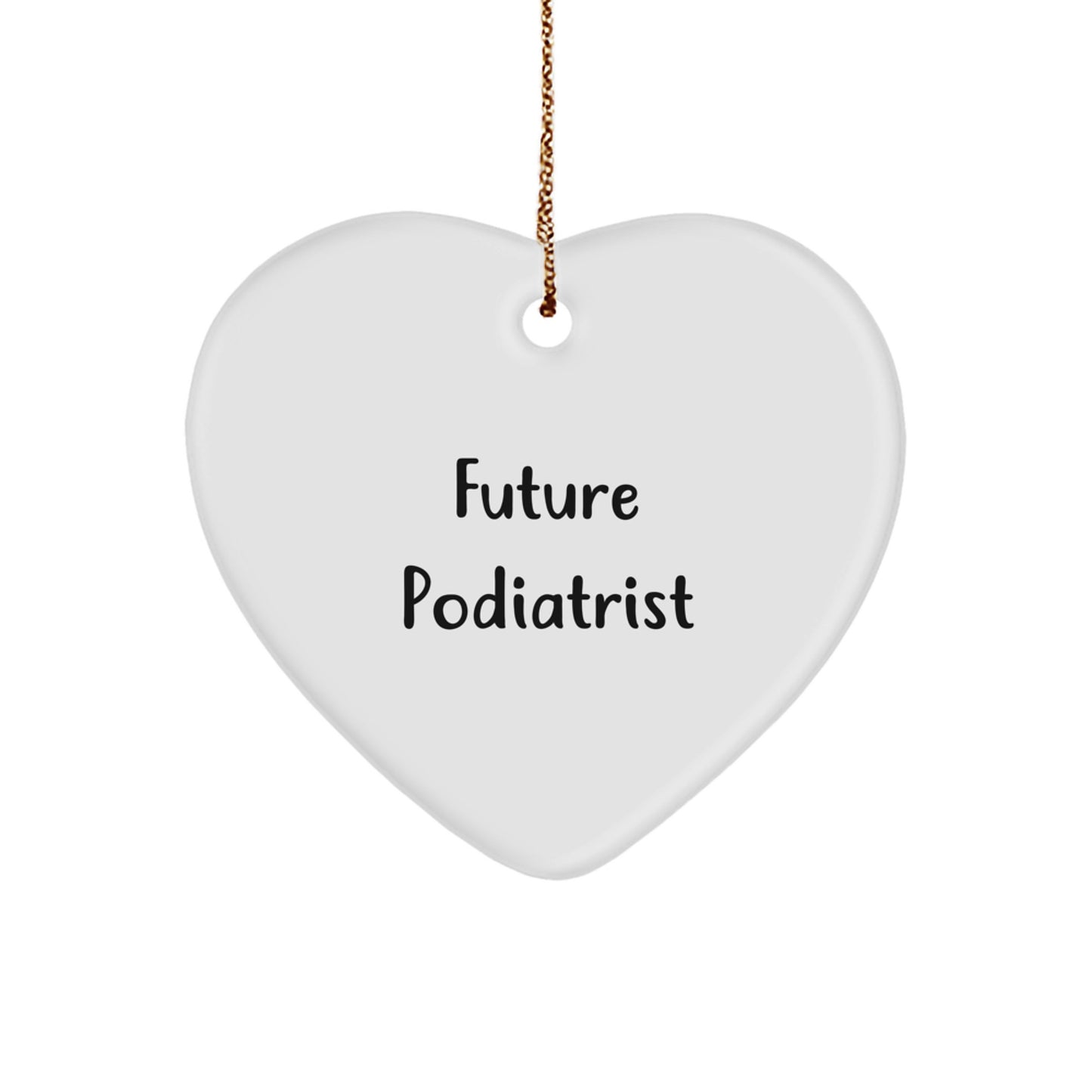 Funny Future Podiatrist Christmas Unique Gift for Him Her Friends Family - Heart Ornament with Inspirational Quote, Gifts from Men Women Coworkers to Podiatrist - Image 1