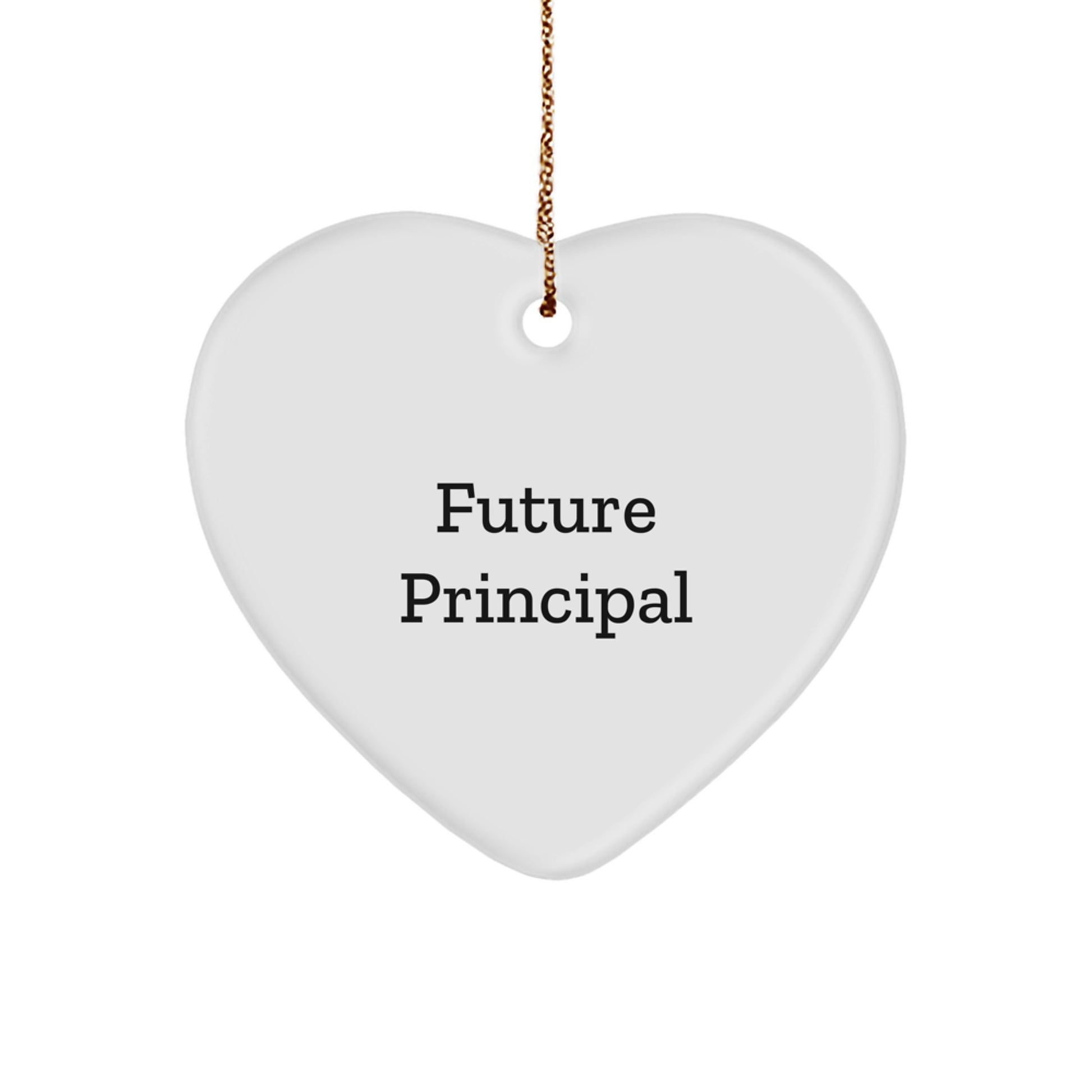 Funny Quote for Future Principal Heart Ornament, A Heartfelt Gift from Family to Future Principal, Perfect for Christmas Decor - Image 1