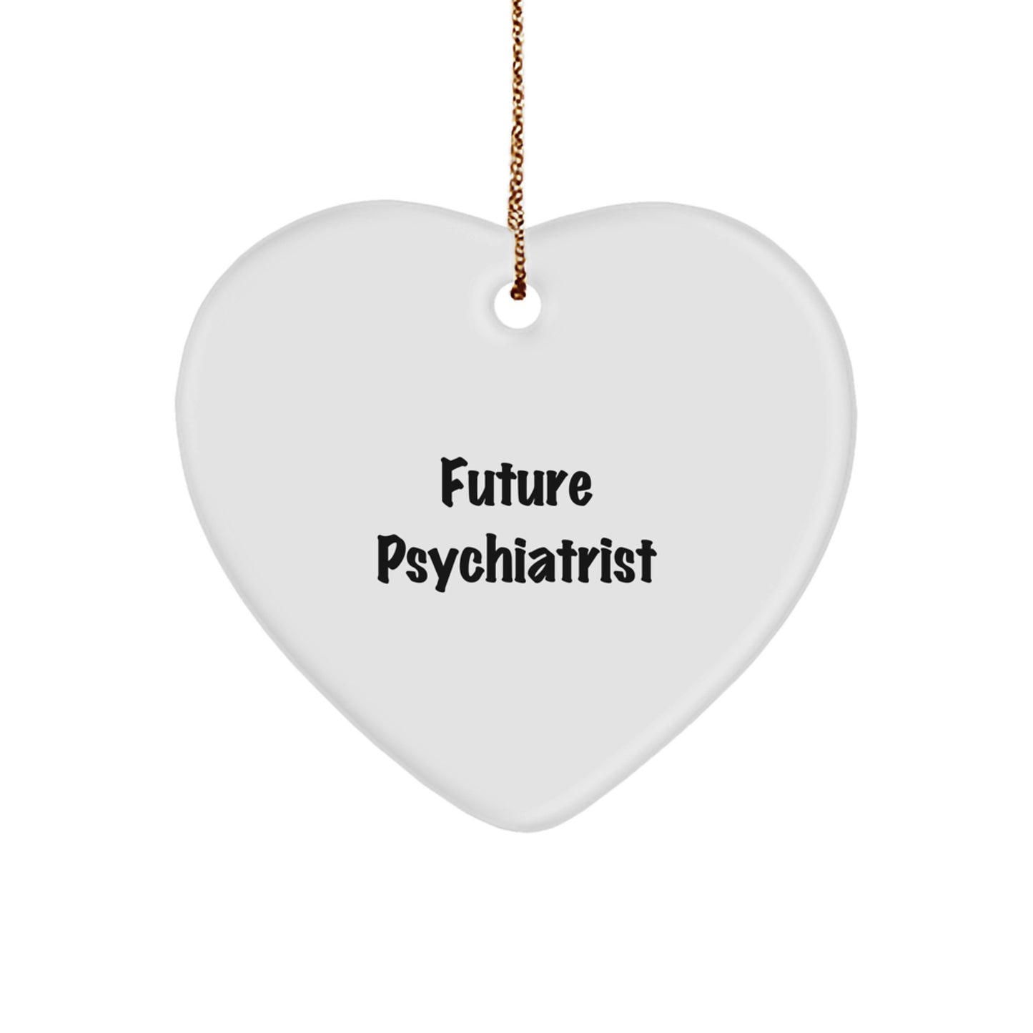 Heartwarming Psychiatrist Gifts for Future Psychiatrist, Funny Quote, Unique Christmas Memorable Present, 'I'm a Future Psychiatrist' Ornament, Gifts from Family, Gifts for Psychiatrist - Image 1