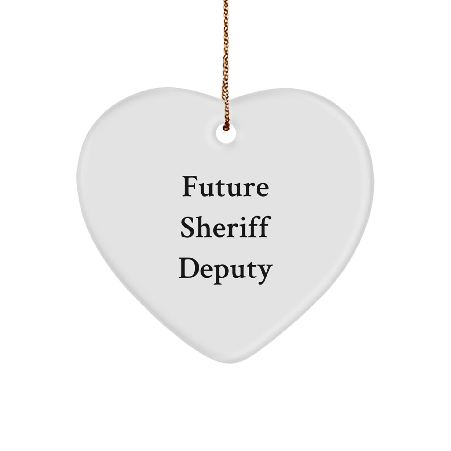 Funny Sheriff Deputy Gifts for Men - Future Sheriff Deputy Heart Ornament, 'You're Future Sheriff Deputy' Quote, Perfect Christmas Unique Gifts from Family - Image 1