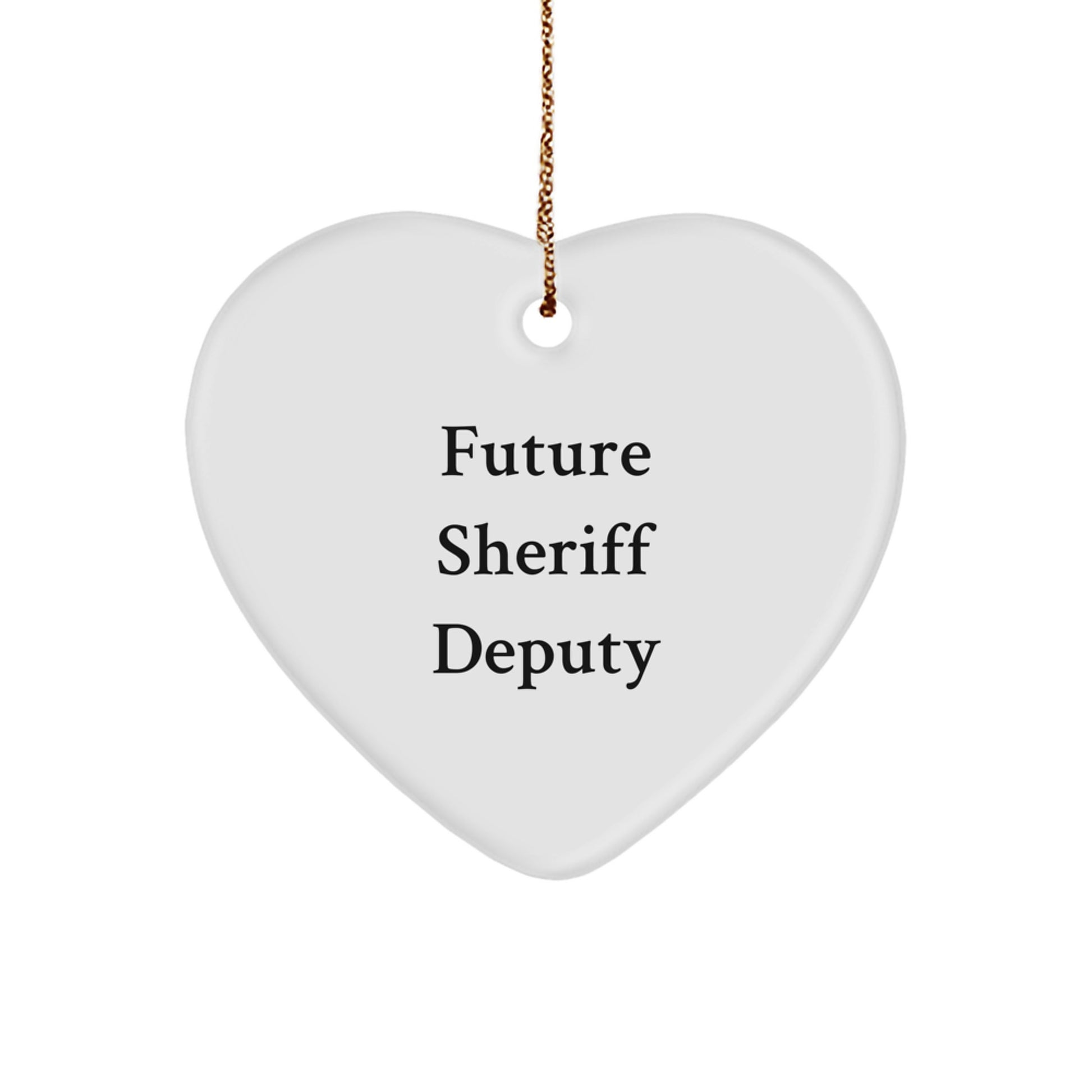 Funny Sheriff Deputy Gifts for Men - Future Sheriff Deputy Heart Ornament, 'You're Future Sheriff Deputy' Quote, Perfect Christmas Unique Gifts from Family - Image 1