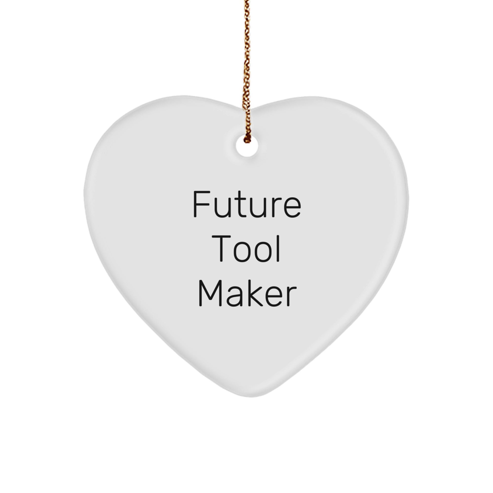 Funny Future Tool Maker Gift for Tool Makers, Heart Ornament for Tool Makers, Gifts from Friends, Family or Coworkers, Tool Maker Gifts for Christmas - Image 1