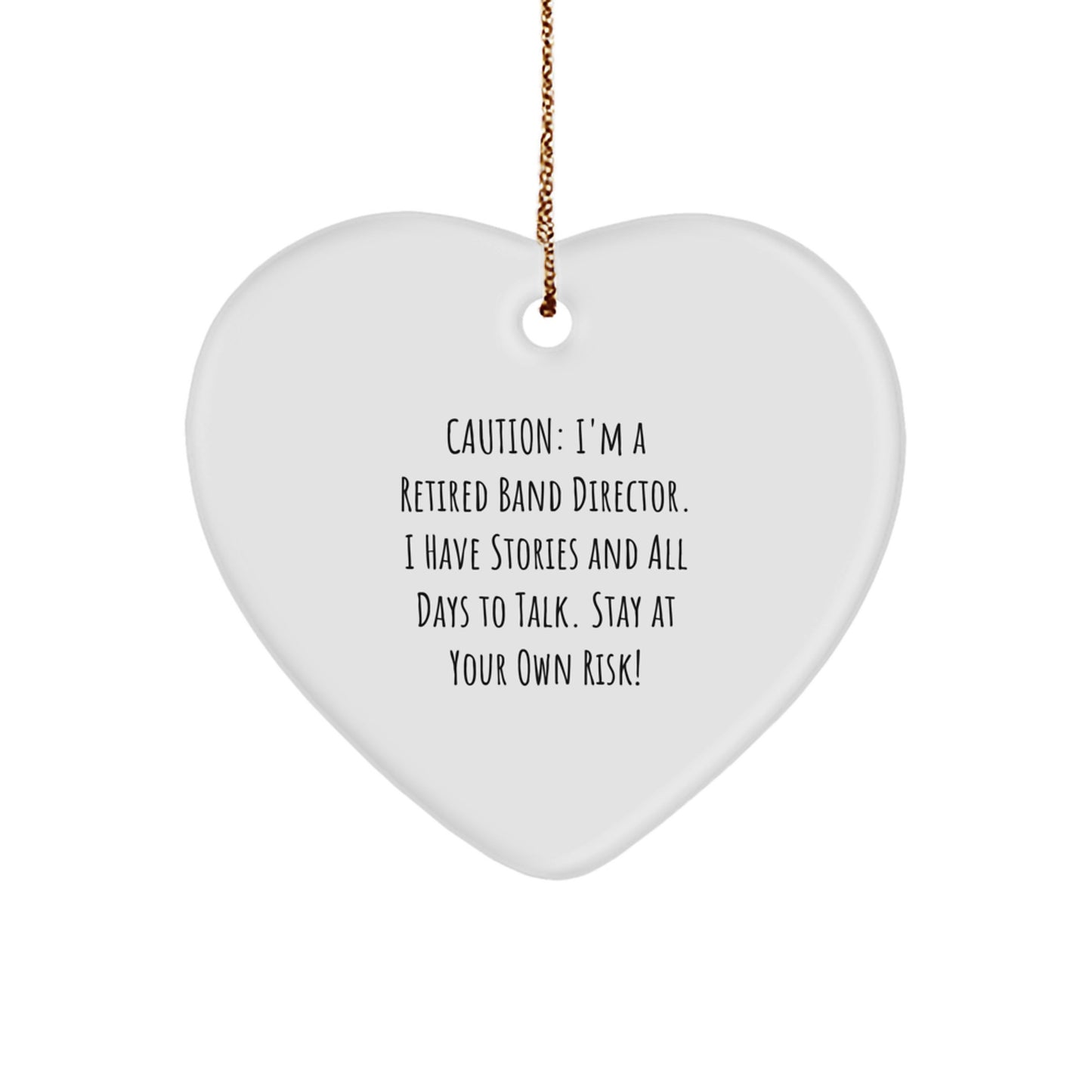 Funny Band Director Gifts from Friends for Men - Heart Ornament with Christmas Quote - Stay At Your Own Risk! - Image 1