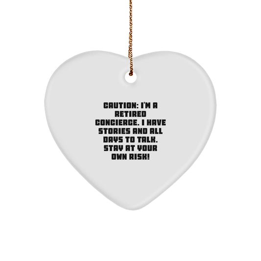 Funny Concierge Gifts from Friends, Heart Ornament for Concierge, Christmas Unique Gifts with Caution: I'm A Retired Concierge - Image 1