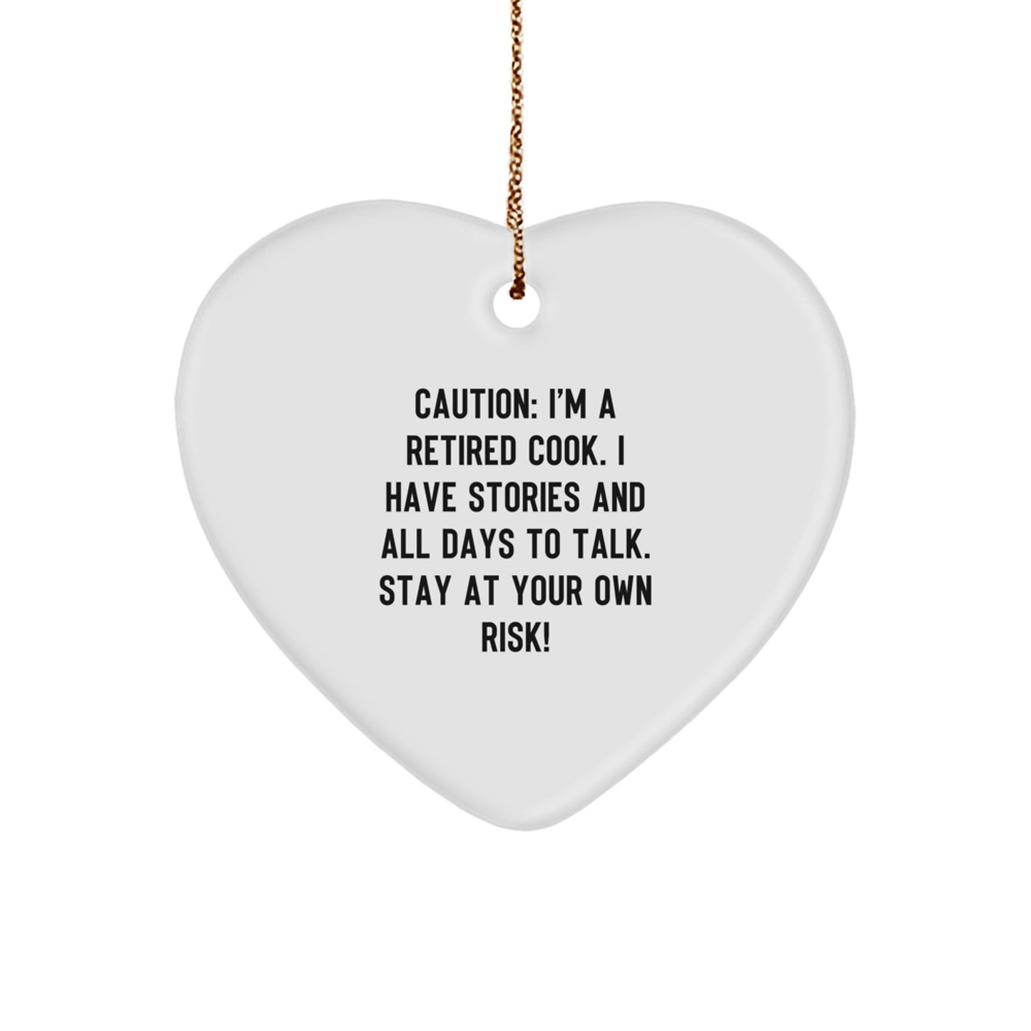 Funny Cook Heart Ornament Gifts from Friends for Christmas Decorations - 'I'm A Retired Cook' Warning Caution Sign - Image 1