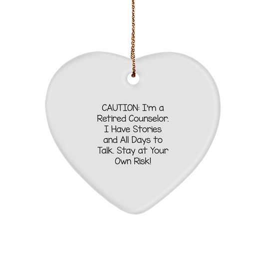 Funny Gifts from Men for Counselors, Counselor Heart Ornament, Caution: I'm A Retired Counselor. I Have Stories And All Days To Talk. Stay At Your Own Risk! Christmas Unique Gifts - Image 1