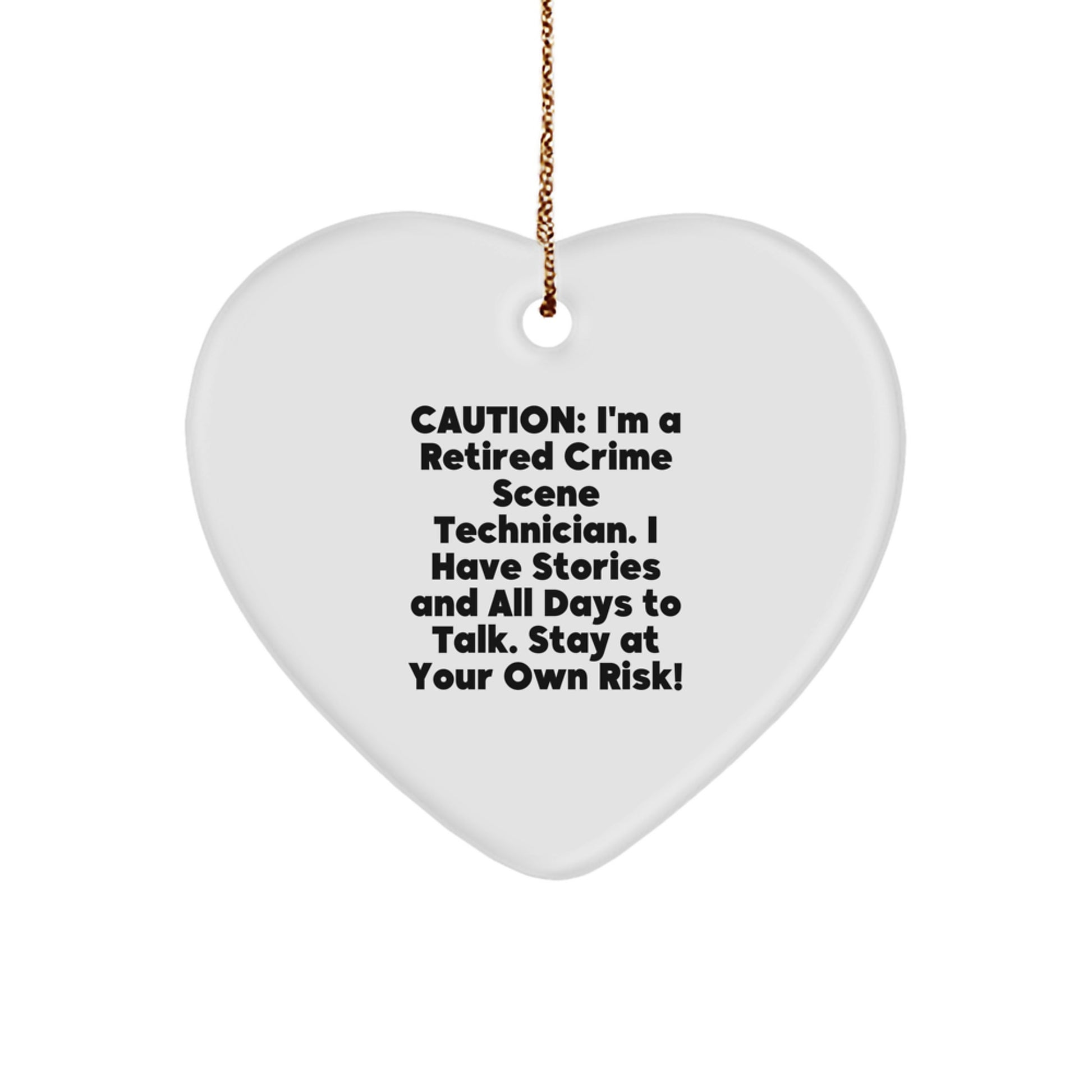 Funny Crime Scene Technician Gifts - Heart Ornament for Men or Women from Retired Tech - Image 1