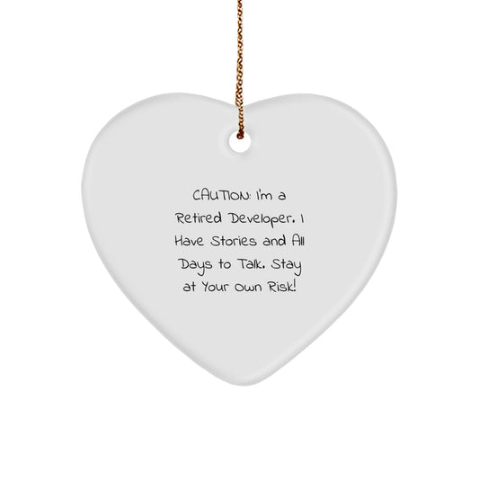 Funny Developer Quotes Gifts, Heart Ornament for Christmas, Gifts from Friends to Coworkers, Inspired by 'Caution: I'm A Retired Developer...' - Unique Heart Shaped Ornament for Developer Lovers - Image 1