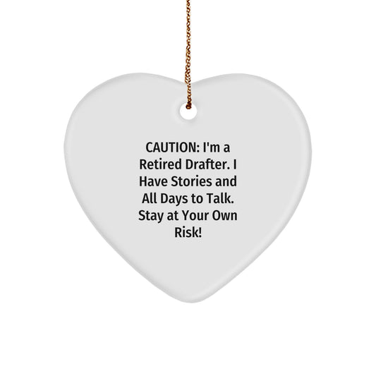 Funny Drafter Gifts from Men for Christmas Unique Heart Ornament, Caution: I'm A Retired Drafter - Image 1