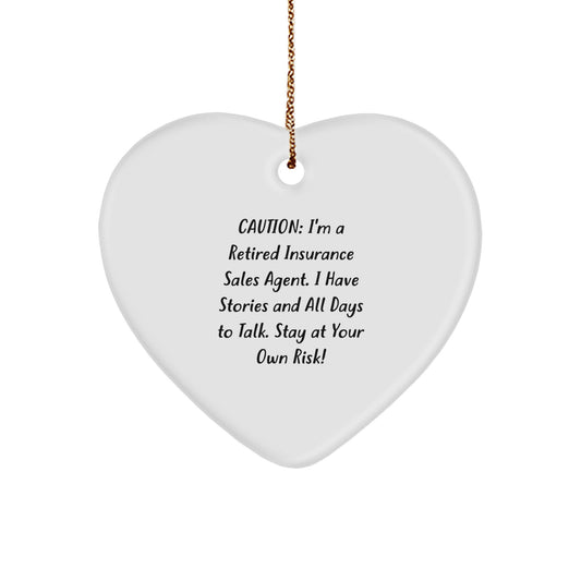 'Be Advised, I'm a Retired Insurance Sales Agent with Stories to Tell' Funny Heart Ornament Gift from Friends to Insurance Sales Agent Men on Christmas Unique Gifts - Image 1