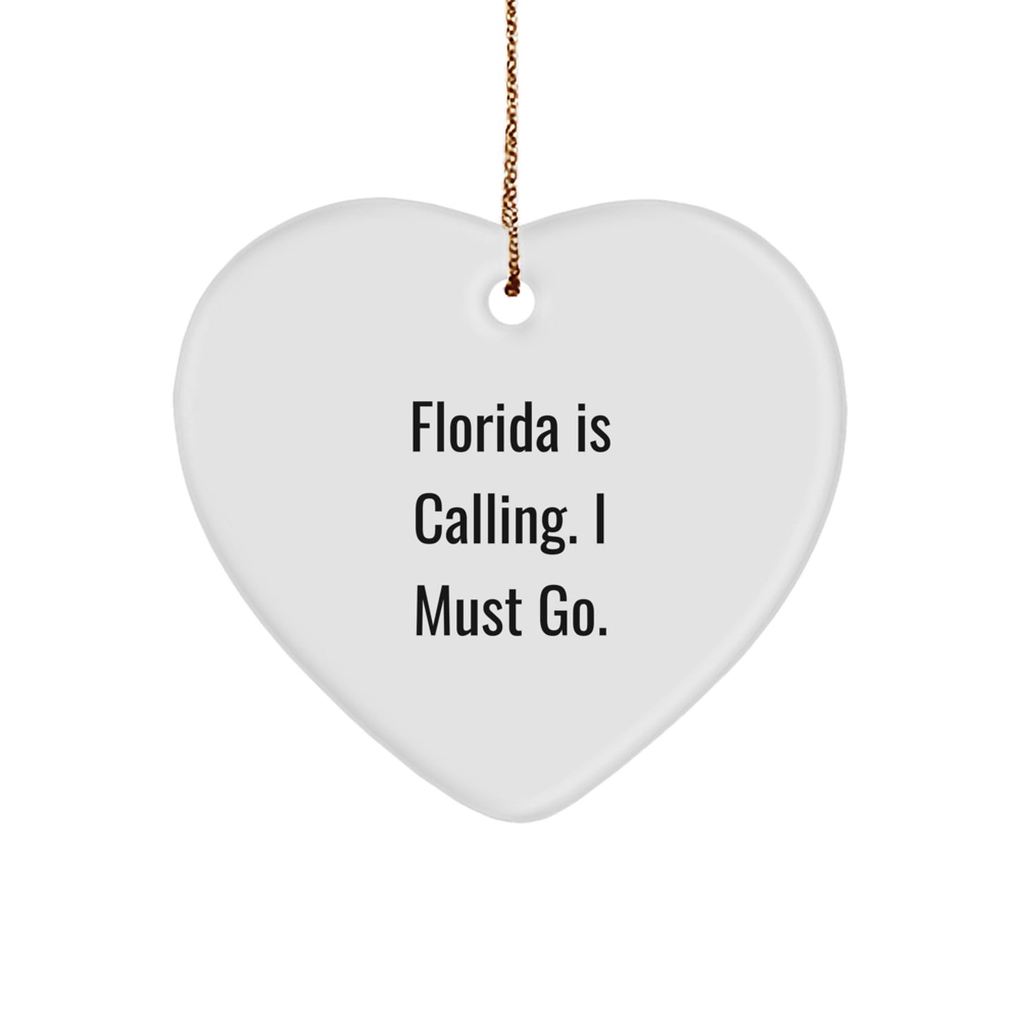 Florida Heart Ornament, Gifts from Florida Lovers, Funny Quote 'Florida Is Calling, I Must Go', Heart Shaped Ornament for Florida Enthusiasts, Christmas Unique Gifts - Image 1