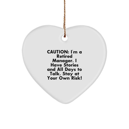Funny Manager Heart Ornament Gifts from Coworkers - 'Caution: I'm A Retired Manager...' - Christmas Unique Manager Gifts for Men - Image 1