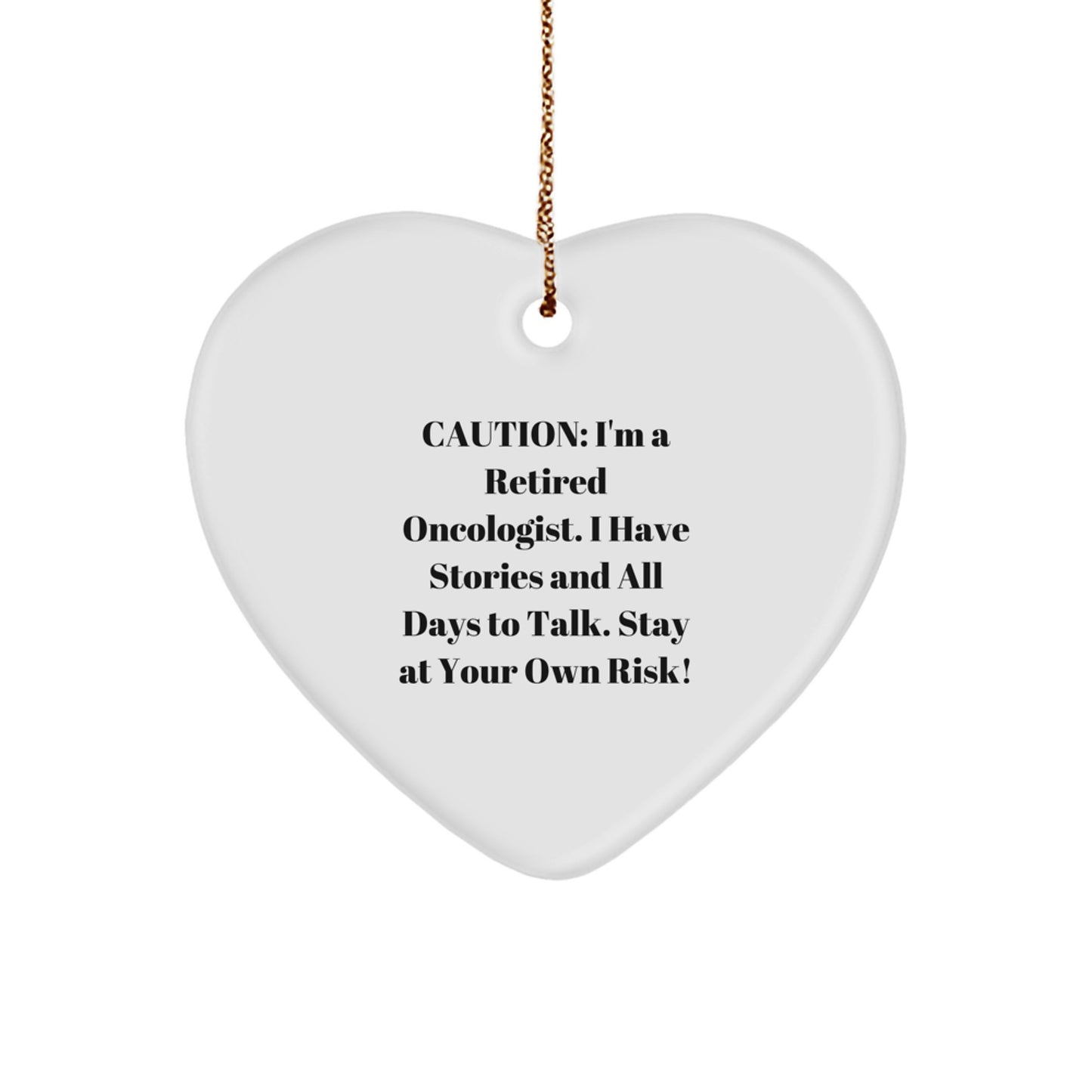 Funny Oncologist Heart Ornament Gift from Friends or Family - Caution: Stay At Your Own Risk! - Christmas Unique Gifts - Image 1