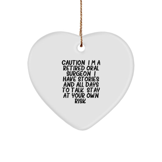 Funny Oral Surgeon Gifts, Heart Ornament for Men, Women, Friends, Family from a Retired Doctor's Heart - Image 1