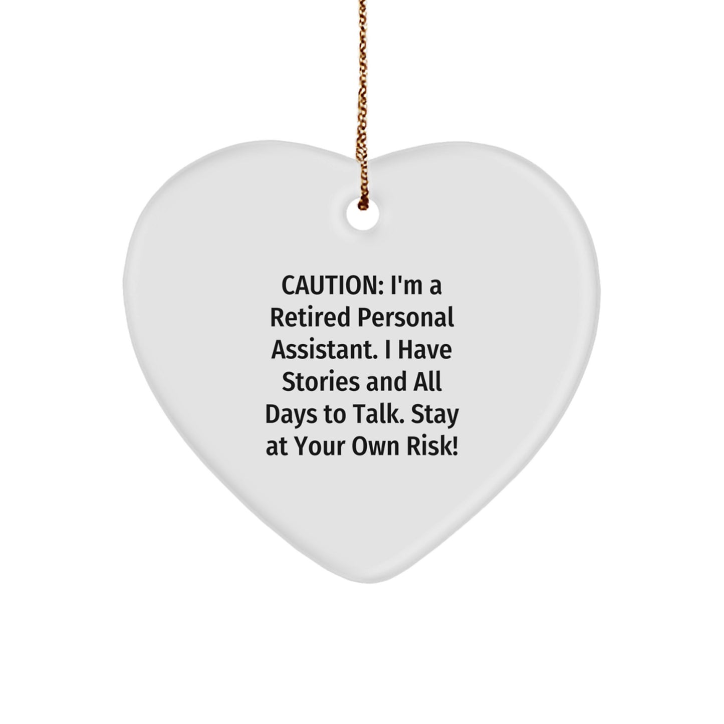 Funny Personal Assistant Gifts for Men - Stay At Your Own Risk! Retired PA Heart Ornament - Image 1