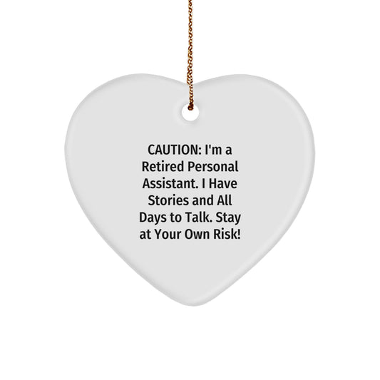 Funny Personal Assistant Gifts for Men - Stay At Your Own Risk! Retired PA Heart Ornament - Image 1