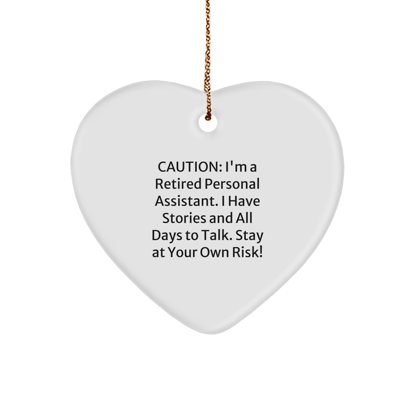 Funny Personal Assistant Heart Ornament Gifts from Men to Coworkers, A Retired PA's Warning - Image 1