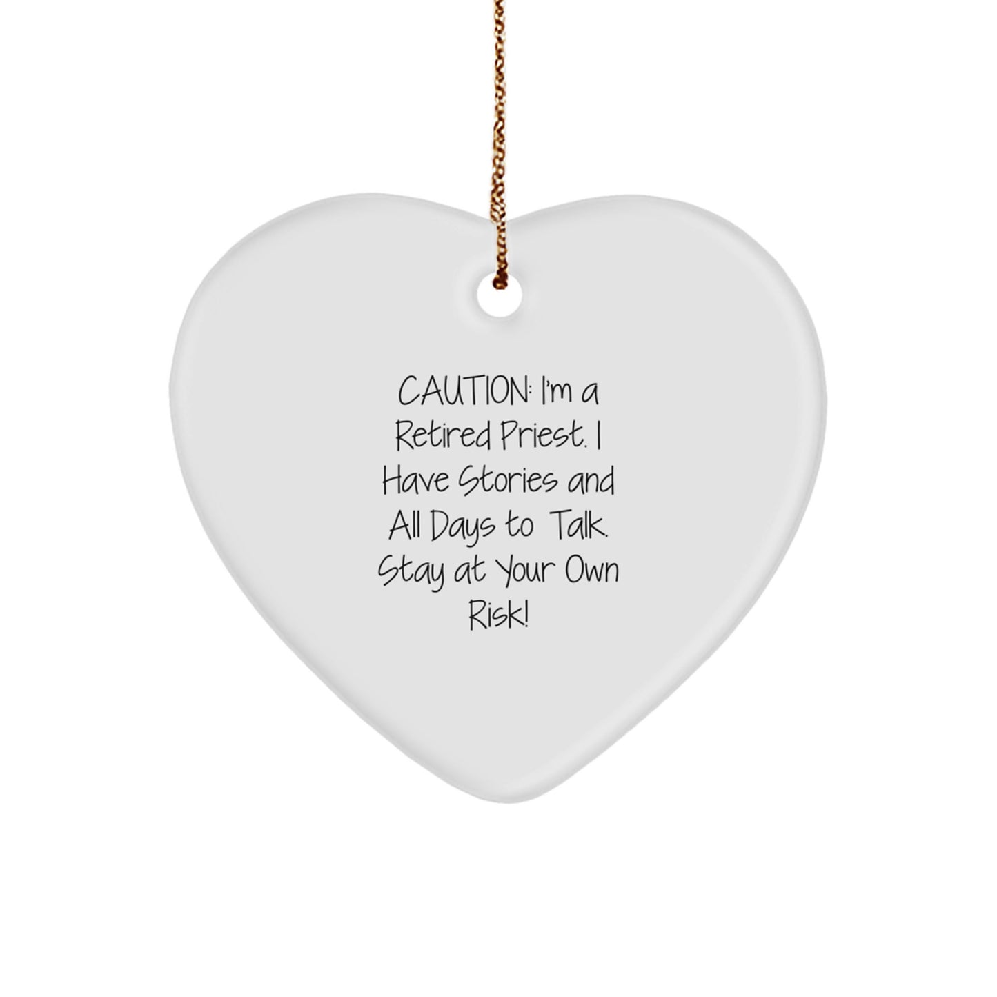 Funny Priest Gifts for Men - Caution: I'm A Retired Priest. I Have Stories And All Days To Talk. Stay At Your Own Risk! Heart Ornament, Christmas Unique Gifts from Family, Friends to Priest - Image 1