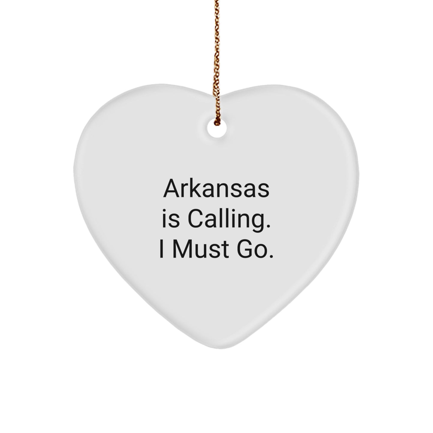 Arkansas Gifts for Family Members, Heart Ornament - Funny Quote - Gifts from Men to Women, Arkansas Is Calling. - Image 1