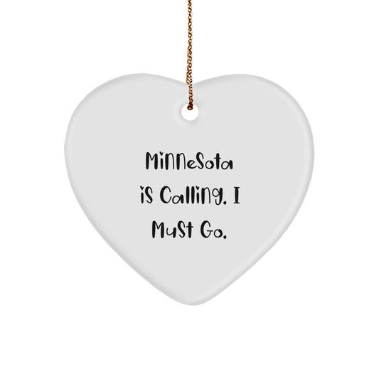 Minnesota Gifts from Friends - Funny Heart Ornament with Quote 'Minnesota Is Calling. I Must Go.' for Christmas - Image 1