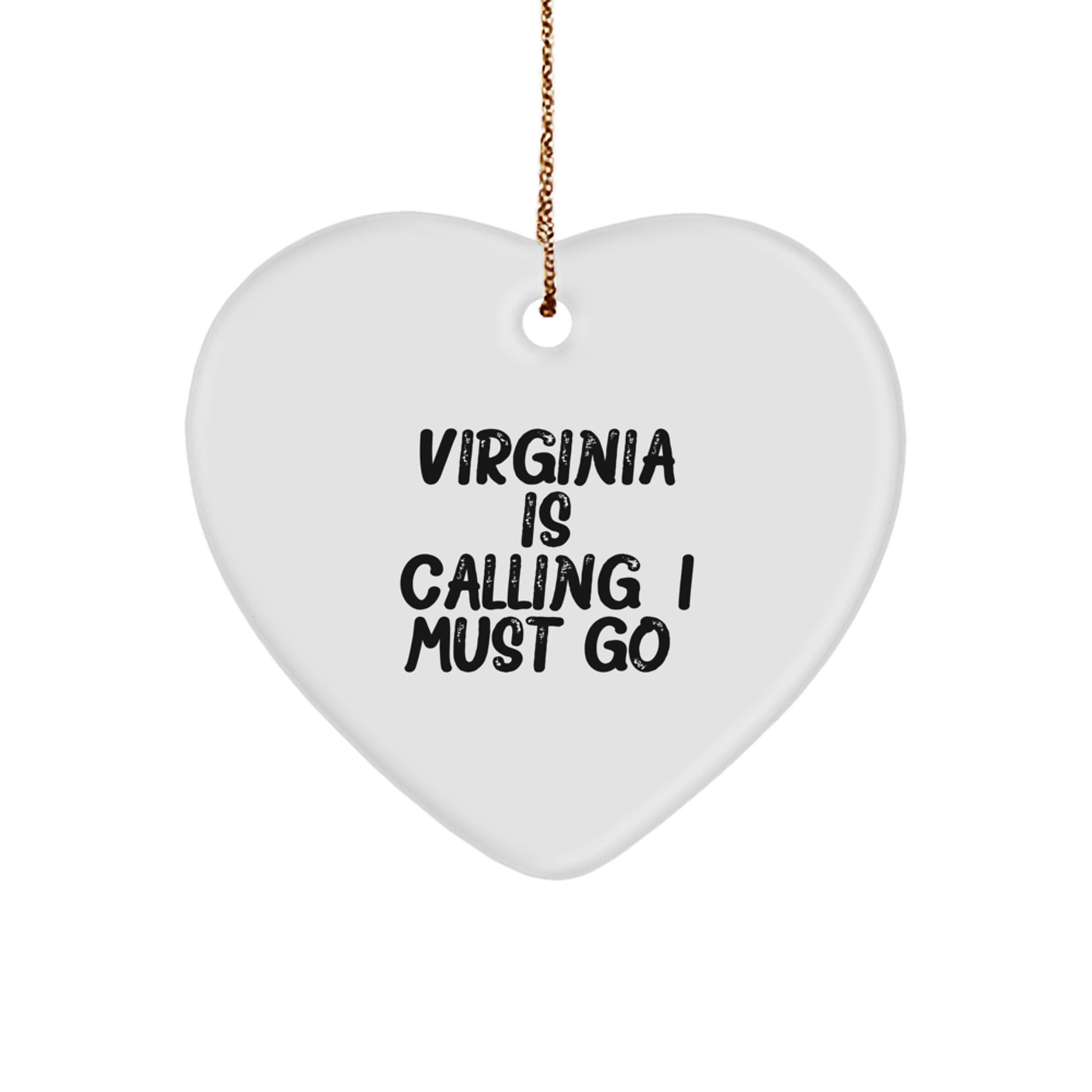 Virginia Gifts from Friends - Funny Heart Ornament for Christmas - 'Virginia Is Calling. I Must Go.' - Image 1
