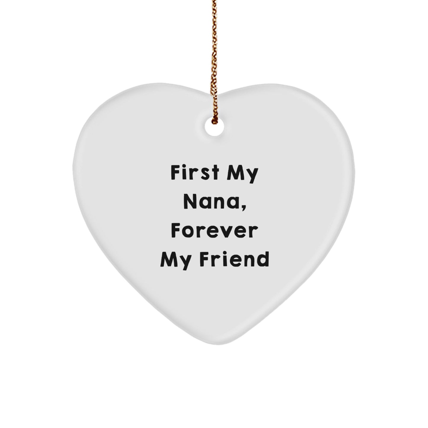 Funny Nana Gifts, Heart Ornament, First My Nana, Forever My Friend, Christmas Unique Gifts from Family - Image 1