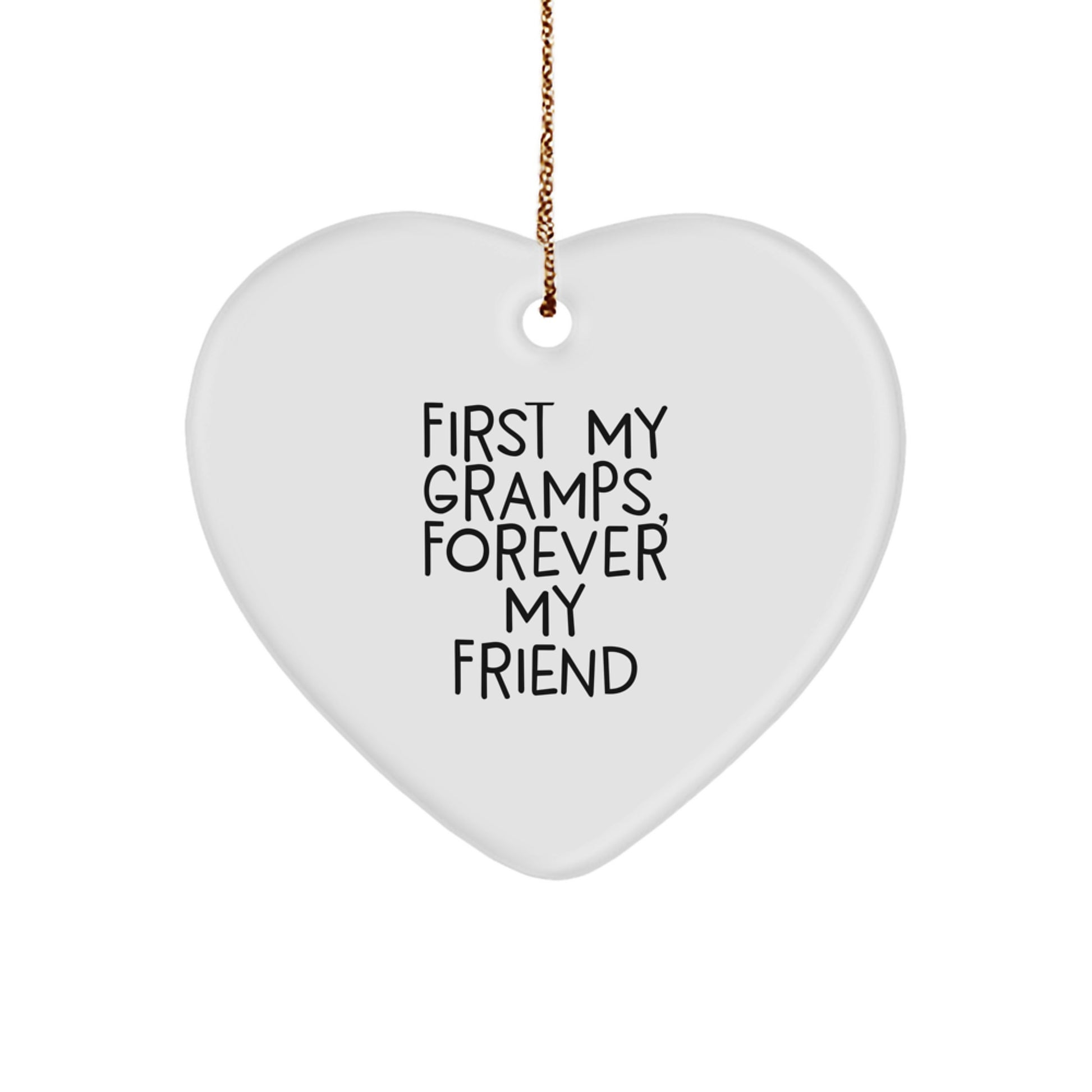 Gramps Gifts from Friends, Heart Ornament with Funny Quote, Perfect Christmas Unique Presents for Men, First My Gramps, Forever My Friend - Image 1