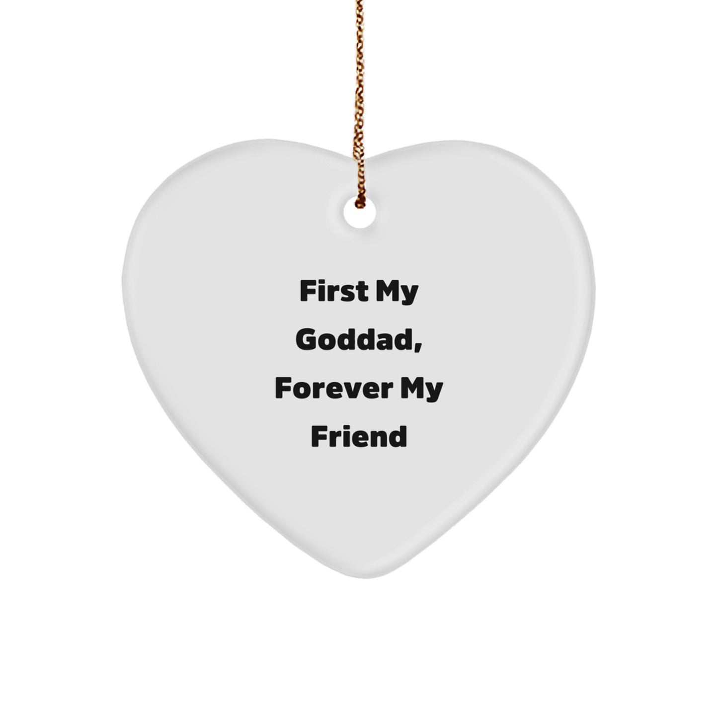 Funny Goddad Heart Ornament, First My Goddad, Forever My Friend, Christmas Unique Gifts from Family to Goddad - Image 1